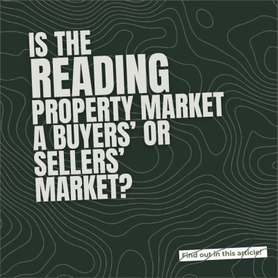 Is the Reading Property Market a Buyers’ or Sellers’ Market?
