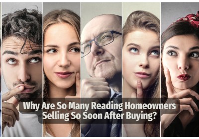 Why Are So Many Reading Homeowners Selling So Soon After Buying?