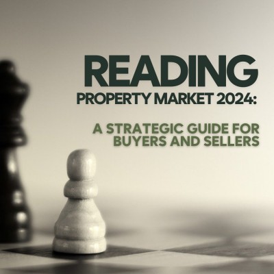 Reading Property Market 2024: A Strategic Guide for Buyers and Sellers                 